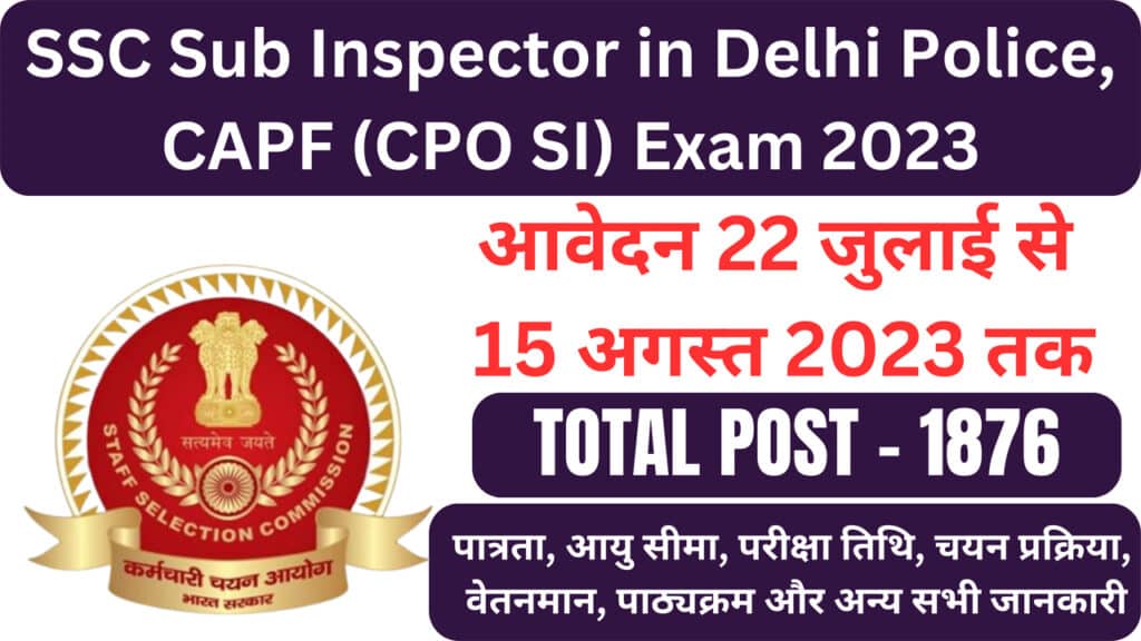 SSC Sub Inspector in Delhi Police, CAPF (CPO SI) Exam 2023